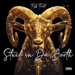 Fsb Trell - Stuck In Da Booth (Official Audio)