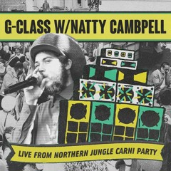 G - Class ft. Natty Campbell Live from Northern Jungle Carnival Party 28/08/23