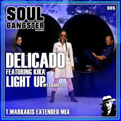 Delicado feat. Kika - Light Up My Cigarette - T.Markakis Extended Mix