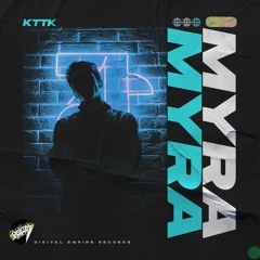 KTTK - Myra | OUT NOW
