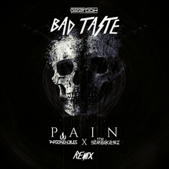 Arzadous & The Straikerz - Pain [BAD TASTE REMIX]