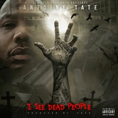 I See Dead People (Antoine Tate)