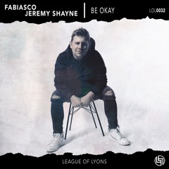 Fabiasco, Jeremy Shayne - Be Okay (Radio)