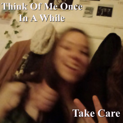 think of me once in a while - slowed + reverb
