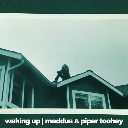 Meddus & Piper Toohey - Waking Up