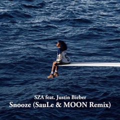 Snooze (SauLe & MOON Remix)/ SZA feat. Justin Bieber