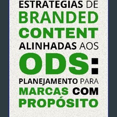 Read PDF ⚡ Estratégias de branded content alinhadas aos ODS: planejamento para marcas com propósit