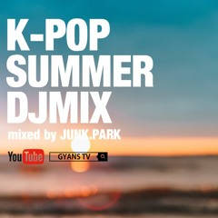 K-POP DJMIX Summer Mix Vol.3