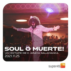 [super45.fm] Soul O Muerte 2021/11/25