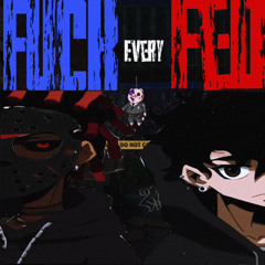 #FUCKEVERYFED (Feat.914PXPE!)