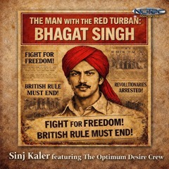 The Man With The Red Turban Bhagat Singh (Bhangra Hip Hop) [feat. The Optimum Desire Crew]