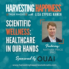 Scientific Wellness: Healthcare in Our Hands with Nathan Price Ph