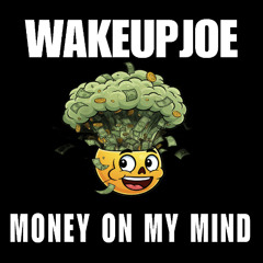 money on my mind 138 - instrumental - prod wakeupjoe