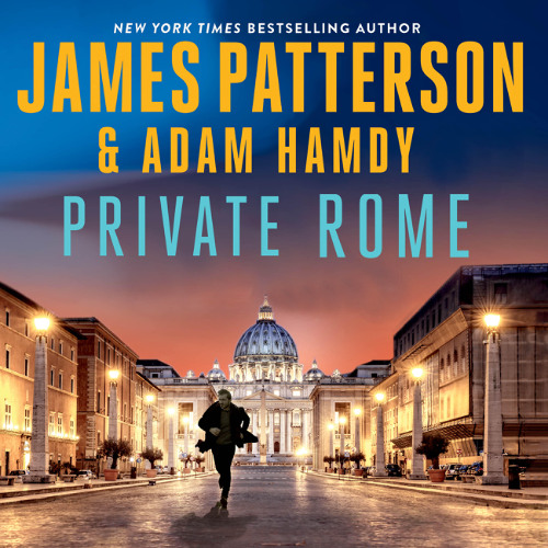 Private Rome by James Patterson and Adam Hamdy read by Adam Sims and Rachel Handshaw