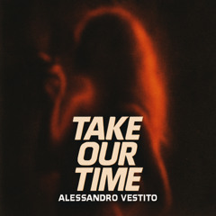 Take Our Time
