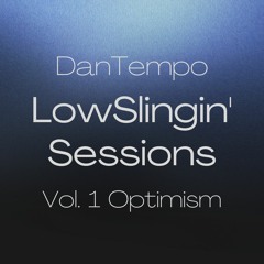 LowSlingin' Sessions Vol.1 Optimism