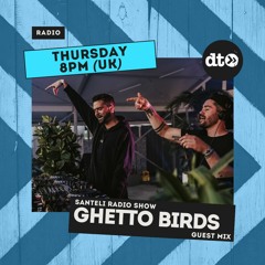 Santeli Radio Show #002 - Guest Mix By Ghetto Birds