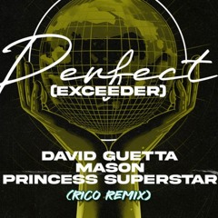 David Guetta, Mason Princess Superstar - Perfect (Exeeder) [Rico Remix]
