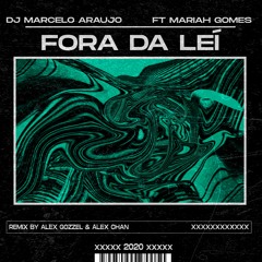 FORA DA LEI(Alex Gözzel & Alex Chan Bootleg)