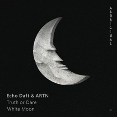 Echo Daft & ARTN - White Moon (Original Mix) [ABORIGINAL]