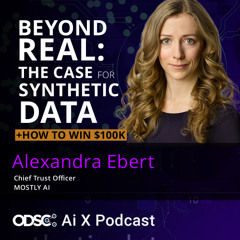 Beyond Real: The Case for Synthetic Data + How to Win $100K with Alexandra Ebert