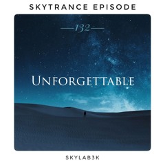 Skytrance Epizode 132 "Unforgettable"