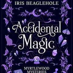 free EPUB √ Accidental Magic: A whimsical witchy midlife mystery: Myrtlewood Mysterie