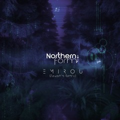 Northern Form - Emirou (Feverkin Remix)