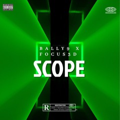 BALLY9 - SCOPE REMIX FT FOCUS3D