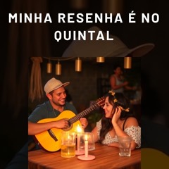 Minha resenha é no quintal