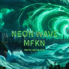 Neon Wave/MFKN Ft Qwya (NeonJon)