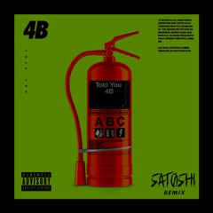 4B - Told You (SATOSHI Remix) ''SUPPORTED BY 4B''