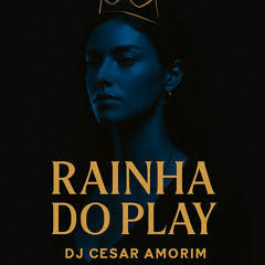 DJ Cesar Amorim - Rainha do Play