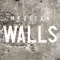 Mexican Walls