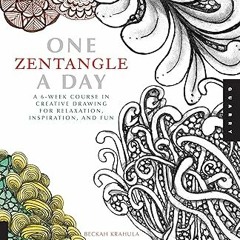 PDF Download One Zentangle A Day: A 6-Week Course in Creative Drawing for Relaxation, Inspirati