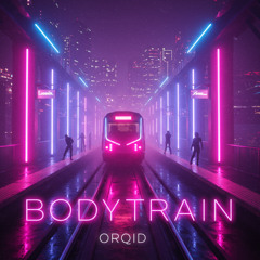 ORQID - Bodytrain
