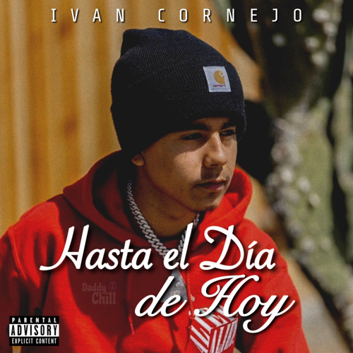 Stream Ivan Cornejo - Hasta El Día De Hoy (Cover) by Daddy Chill