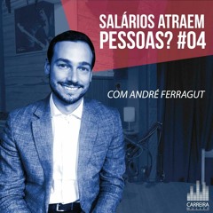 #004 - Recrutamento e carreiras (feat. André Ferragut)