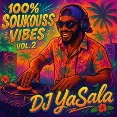 100% Soukouss  Vibes Vol 2 (yasala)