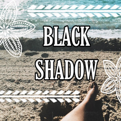 BLACK SHADOW (PNI) song