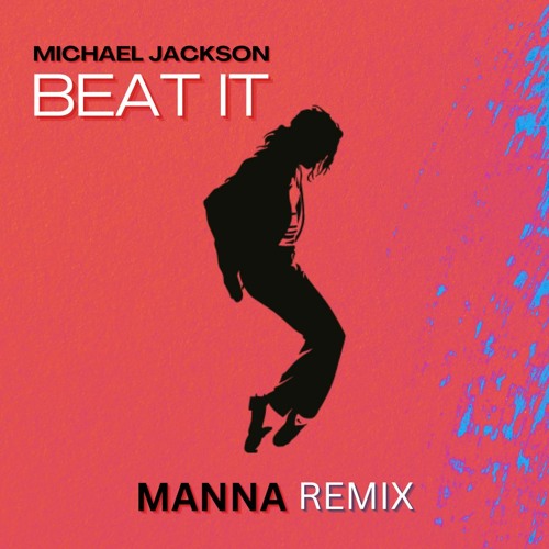 Michael Jackson - Beat It (MANNA Remix) [FREE DOWNLOAD]