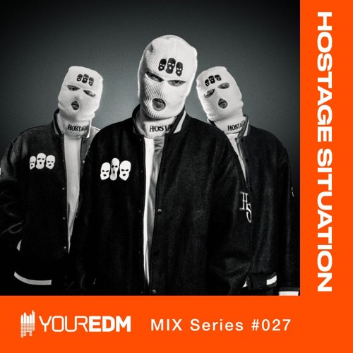 YourEDM Mix Series #027 - Hostage Situation