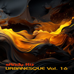 sAndy Kiz - UrbanesQue Vol. 16 (Urban Kiz Tarraxo Mix 2024)