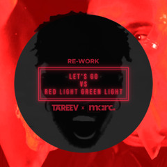 Let's Go vs. Red Light Green Light ( TaReeV & Marc Re-Work )