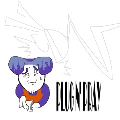 PLUG AND PRAY