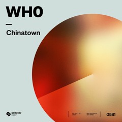 Wh0 - Chinatown [OUT NOW]