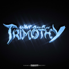 Trimothy ft. Benji Flex