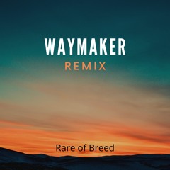 WAYMAKER (REMIX)