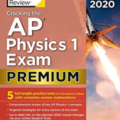 [READ] KINDLE 📦 Cracking the AP Physics 1 Exam 2020, Premium Edition: 5 Practice Tes