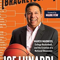FREE EBOOK 📪 Bracketology: March Madness, College Basketball, and the Creation of a
